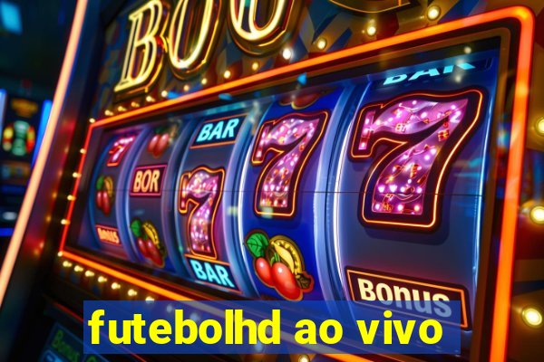 futebolhd ao vivo